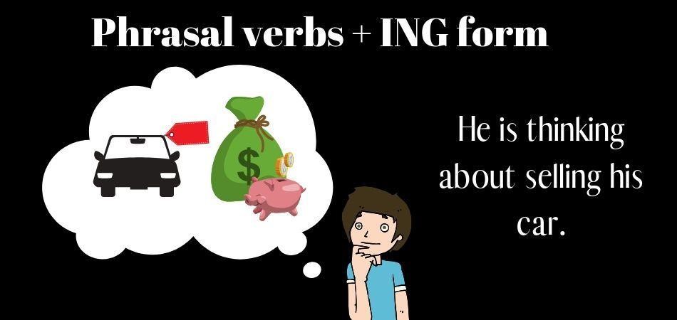 Si un verbe à particule est suivi d'un autre verbe, il est généralement dans la forme -ING