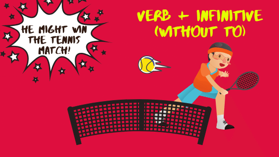 Verb + infinitive (without to) - He might win