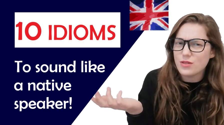 idioms to sound like a native English speaker