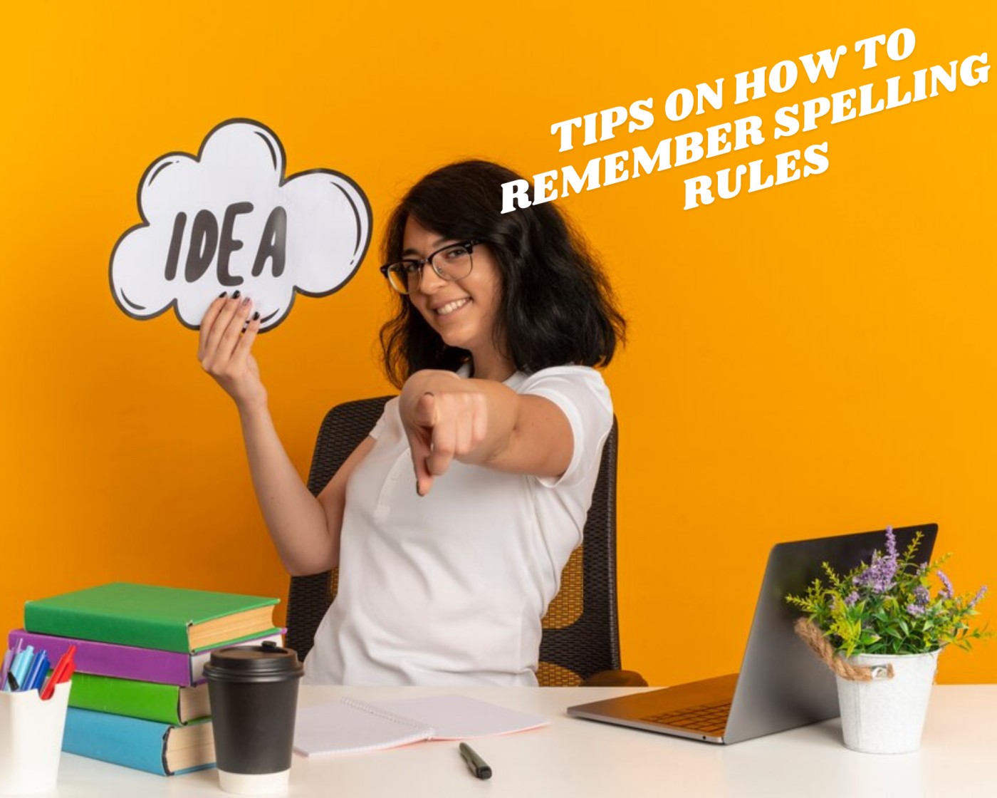 Tips on How to Remember Spelling Rules